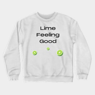 Lime feeling good fruit pun Crewneck Sweatshirt